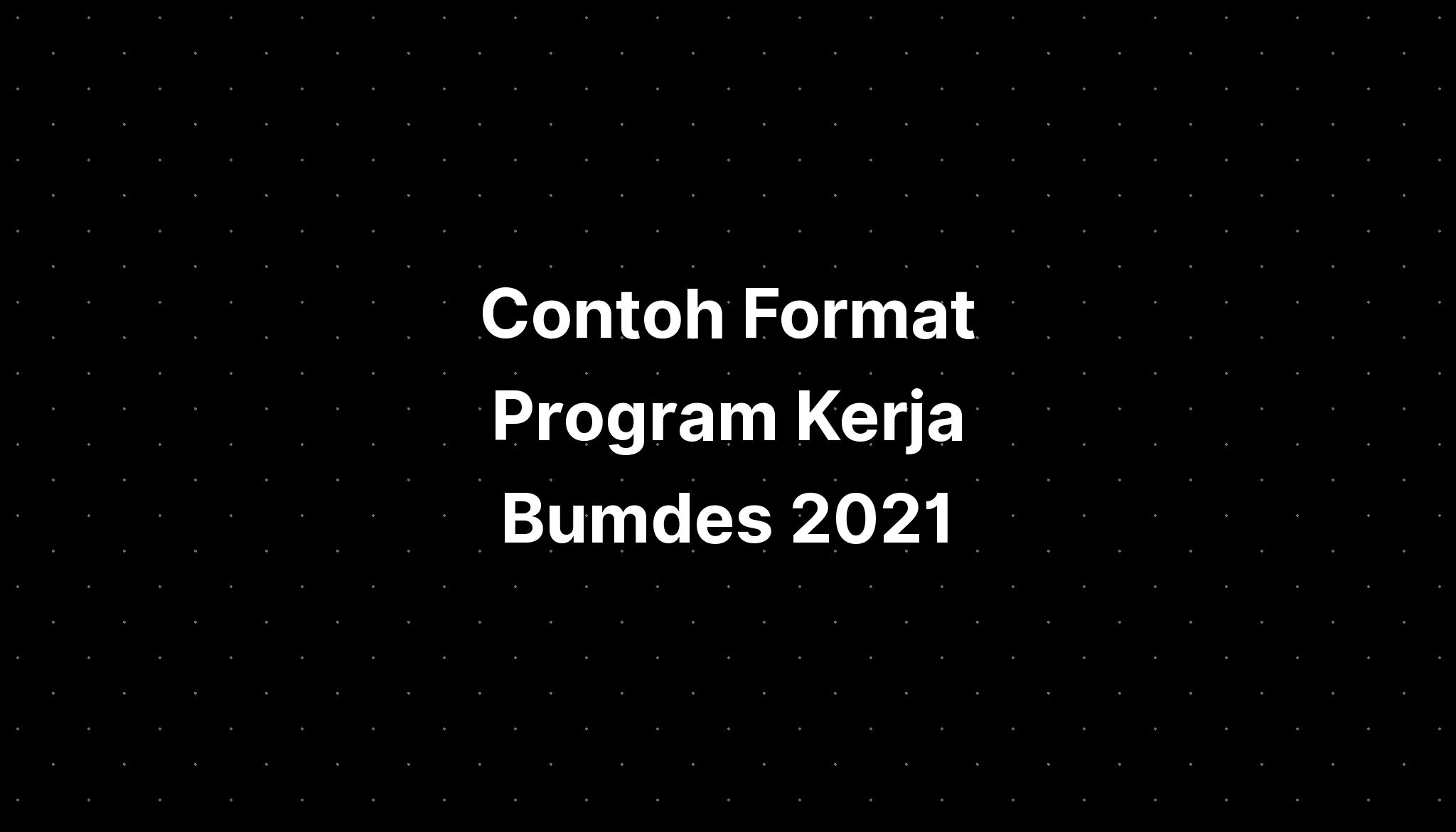 Contoh Format Program Kerja Bumdes 2021 - IMAGESEE